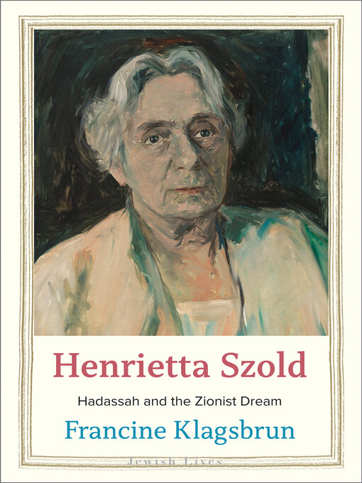 Title details for Henrietta Szold by Francine Klagsbrun - Available